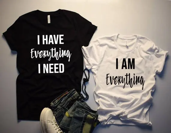 

Sugarbaby Couples Shirts His And Hers I Have Everything I Need I Am Everything T Shirt Matching Shirts Wedding Gift Couple shirt