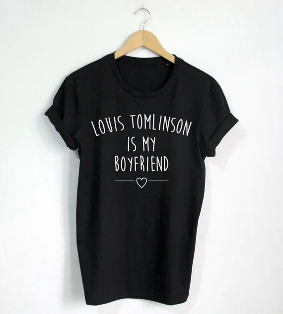 Louis Tomlinson is my boyfriend T-shirt Quote shirt Fashion Blogger Hipster Unisex T-Shirt More Size and Colors-A671