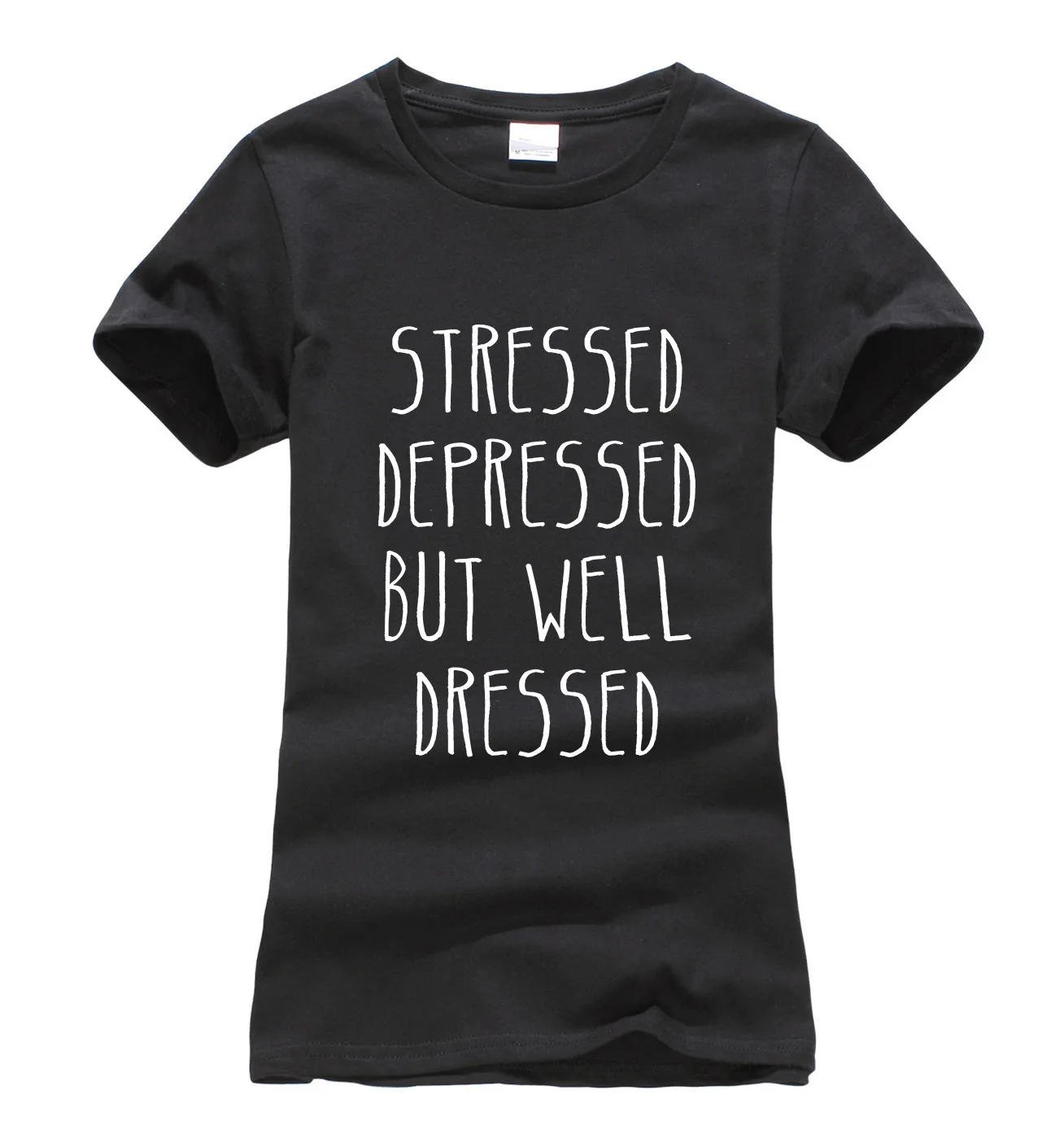

2019 summer STRESSED DEPRESSED BUT WELL DRESSED Letter Print Women Tshirt fashion harajuku brand tee shirt femme funny punk tops