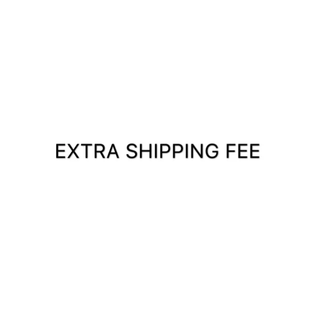 

For extra shipping fee