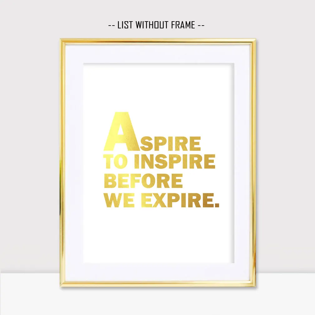 Gold Foil Print Aspire To Inspire Before We Expire Inspiration Quotes