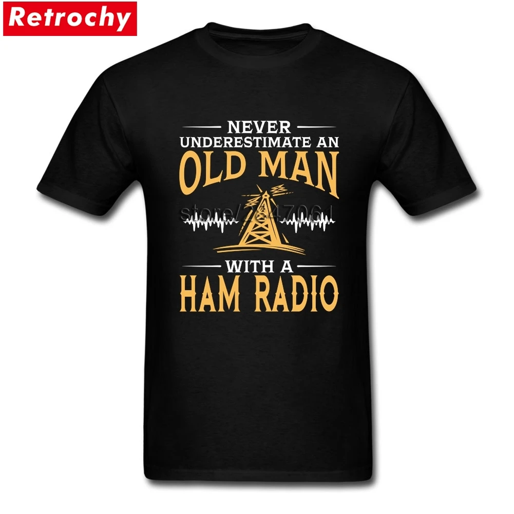 Vintage Unique Never Underestimate An Old Man With A Ham Radio T-Shirt Men Brand Short Sleeved Young Guy Tshirt Drop Shipping