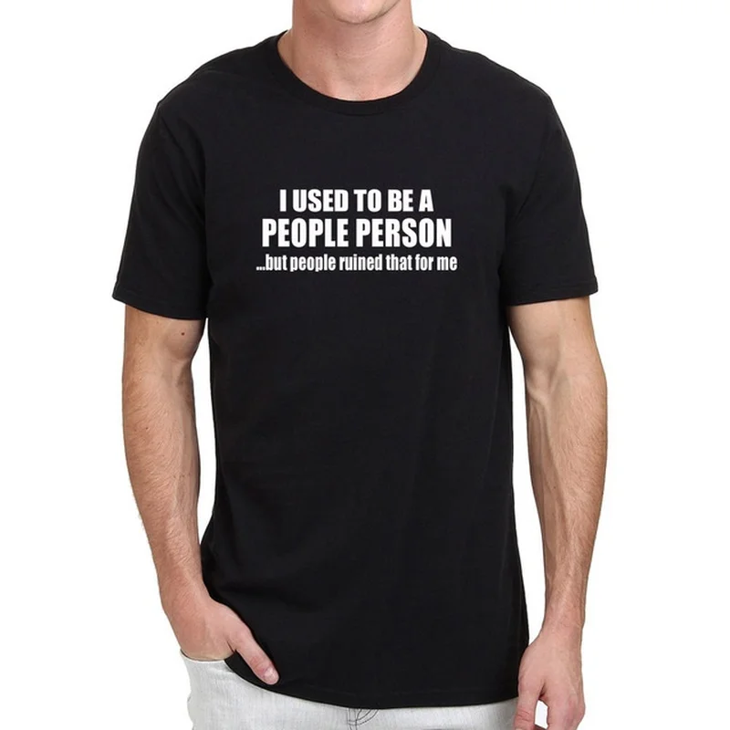 2018 Custom Men T-shirt Short Sleeve Fashion Cool t shirts I USED TO BE A PEOPLE PERSON... Printed Tees Hipster Basic Tops | Мужская
