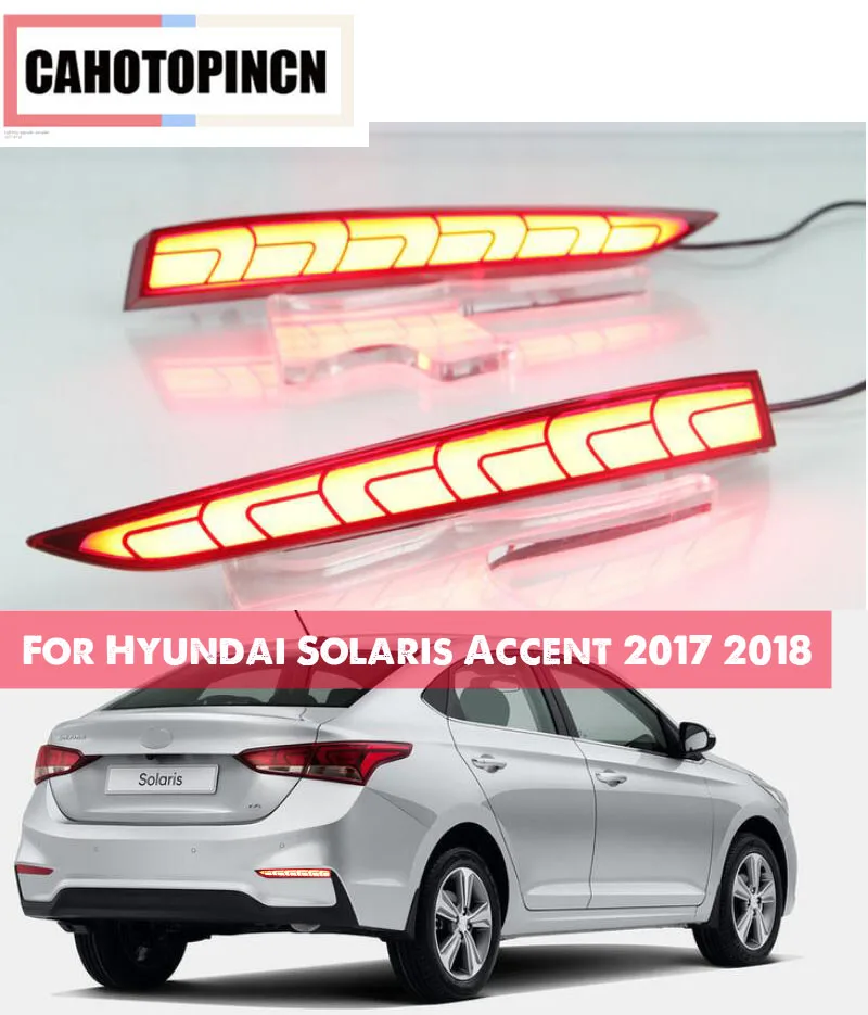 

2PCS For Hyundai Solaris Accent 2017 2018 Multi-functions Car LED Rear Fog Lamp Bumper Light Auto Brake Light Reflector