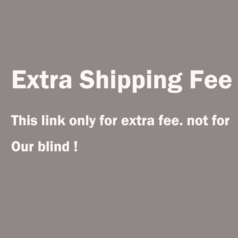 

Extra Shipping Fee For Zebra Blind/ tarifa de envio adicional