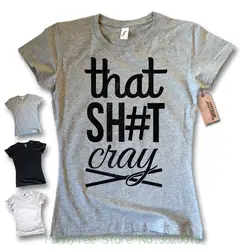 Для женщин футболка camiseta Para SE? Oras-это дерьмо Cray-SWAG Винтаж algodon S-L, XL Femme модный бренд