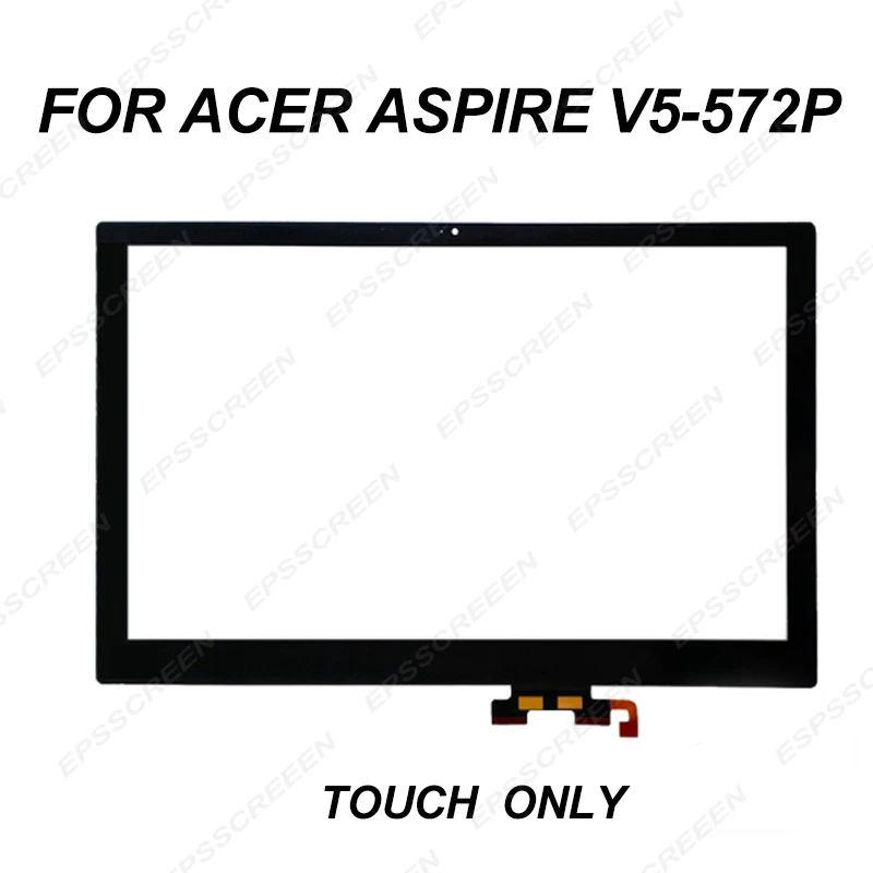 Замена 15,6 дюймов для acer Aspire V5-572P SERIES V5-572P-4853 V5-572P-4429 4824 Сенсорная панель дигитайзер дисплей Переднее стекло экран