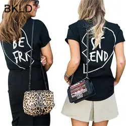 Bkld 2018 новый летний Best друг футболка с надписью быть пт ST end Для женщин хлопковая Футболка Модные короткий рукав o-образным вырезом