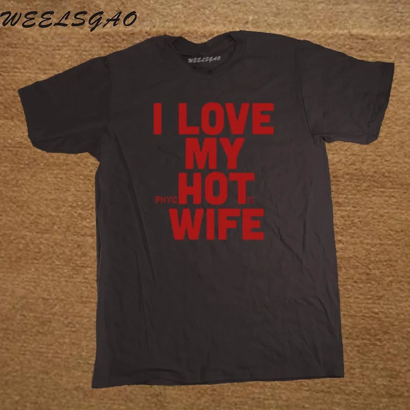 Футболки с надписью «I Love My Hot Wife», Забавные футболки, мужские хлопковые футболки свободного кроя, хорошее качество - Цвет: black