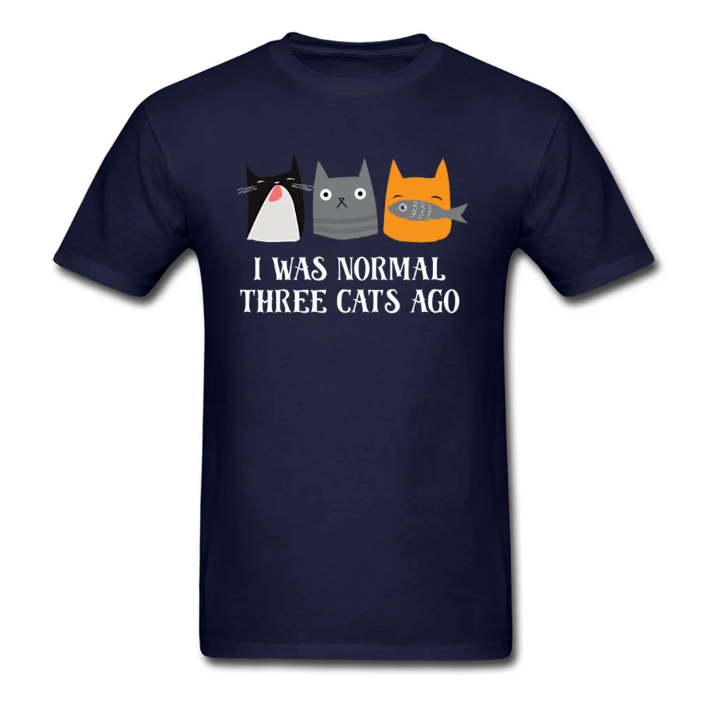 Slim Fit Man T-shirts Round Neck Short Sleeve Cotton Fabric Fitness Tight Tees Printing T Shirt Top Quality I Was Normal Three Cats Ago 12205 navy