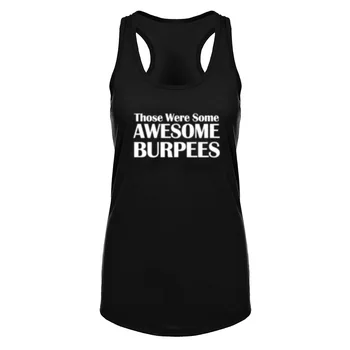 

Womens Those Were Some AWESOME BURPEES Fitness Workout Racerback Tank Tops