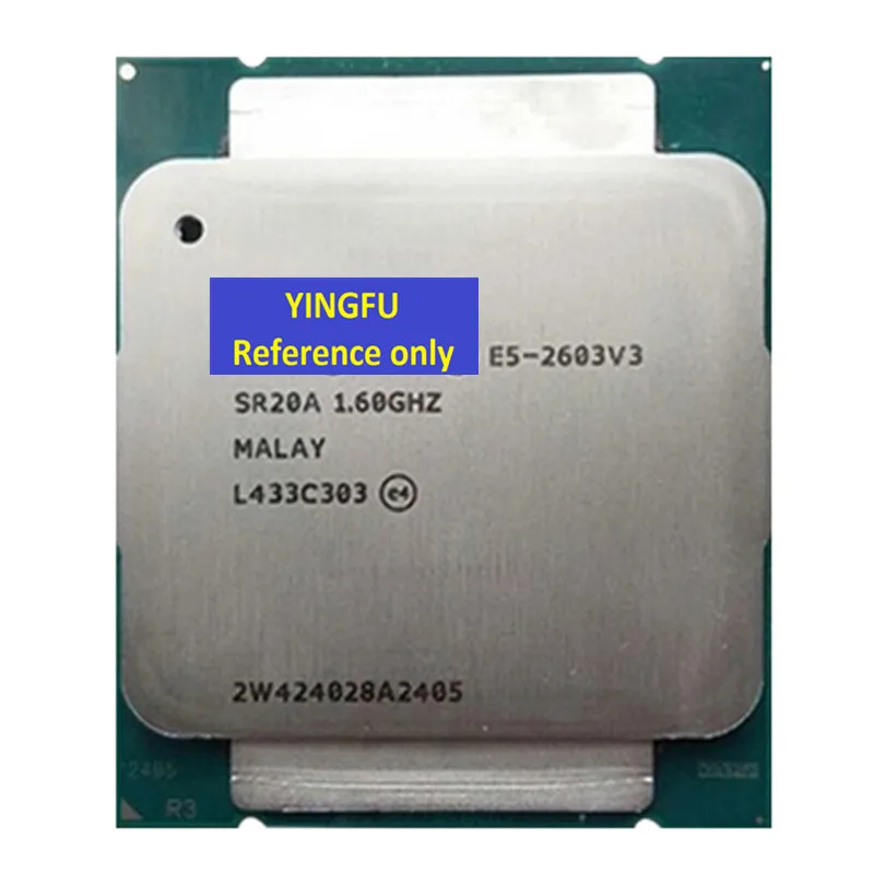 

CPU E5-2603V3 SR20A LGA2011-3 CPU Processor 6 CORE 1.6GHz 15M 85W E5 2603 V2 e5-2603V3 Tested 100% working
