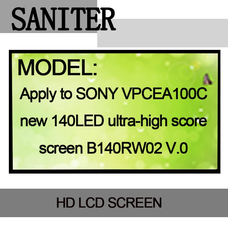 SANITER Apply to SONY VPCEA100C new 140LED ultra-high score screen B140RW02 V.0 Laptop LCD Screen