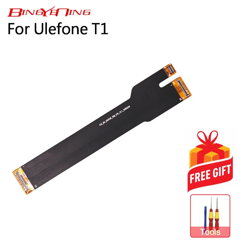 

BingYeNing New Original Main Ribbon Flex Cable FPC Accessories For Ulefone T1 Smart Phone Repair Main Board