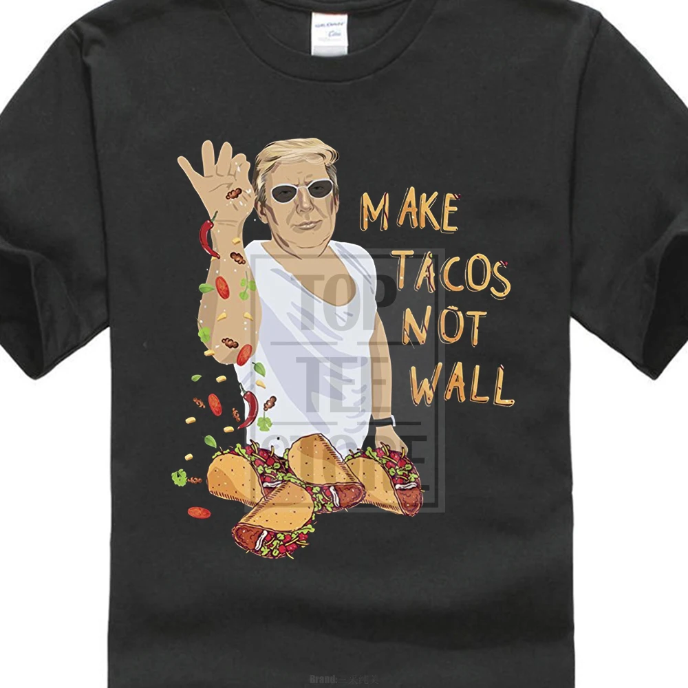 

Tee Shirt Tops Design Men Trump ! Make Tacos Not Wall T Shirt Funny Mexican Food Printed T Shirt 2018 Fashion Brand