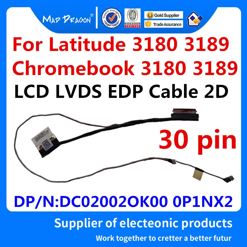 MAD DRAGON Brand Laptop LCD LVDS EDP Cable 2D FOR Dell Latitude 3180 3189 Chromebook 3180 3189 CAV11 DC02002OK00 0P1NX2 P1NX2