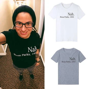 

Showtly Nah rosa parks 1955 Equal rights humor sarcasm attitude t shirt