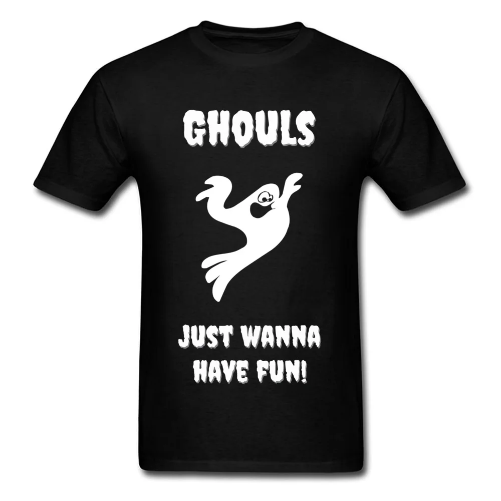 Tops Tees Tops T Shirt Ghouls Just Wanna Have Fun Summer Fall Short Sleeve 100% Cotton Round Collar Mens Tshirts Design Discount Ghouls Just Wanna Have Fun black