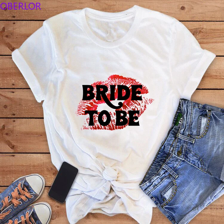 

Bride To Be Letter Lipstick Print Women Tshirt Cotton Short Sleeve Funny Tops Femme Streetwear Casual T-shirt Women 2019 Summer