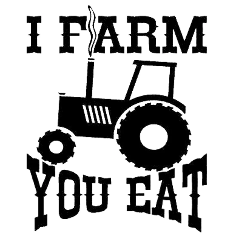 

11cm*13.9cm I Farm You Eat Fashion Car Styling Decor Car Sticker Vinyl Car Wrap