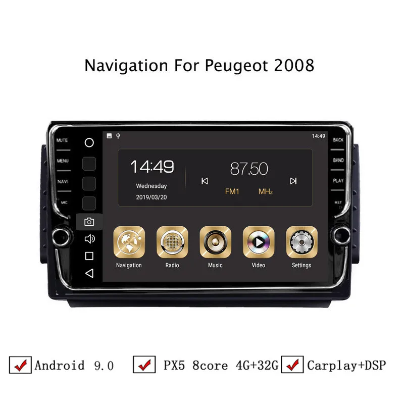 

9" 4G RAM 32G ROM Octa Core Android 9.0 Car GPS Navigation For Peugeot 2008 Car Radio Stereo,Top Car Accessories