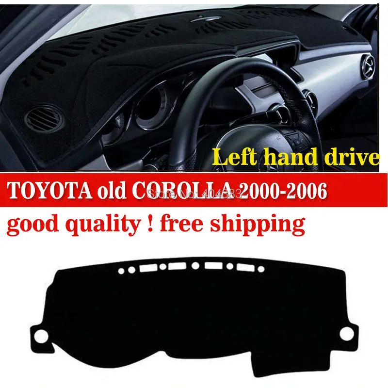 Car dashboard cover mat for TOYOTA old COROLLA 2000 2006 years Left