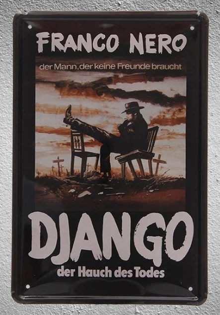 

1 piece Franco Nero Django Western der hauch todes movie Tin Plate Sign wall man cave Decoration Art Poster metal vintage home
