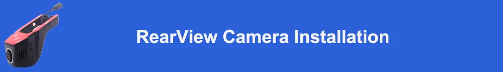 RearView Camera Installation