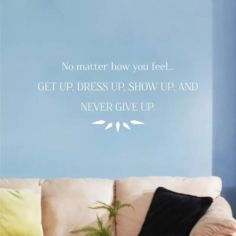 Get Up Dress Up Show Up Inspirational Quotes Wall Sticker Never Give Up Vinyl Wall Decal For Girls Bedroom Home Wall Decoration Wall Stickers Aliexpress