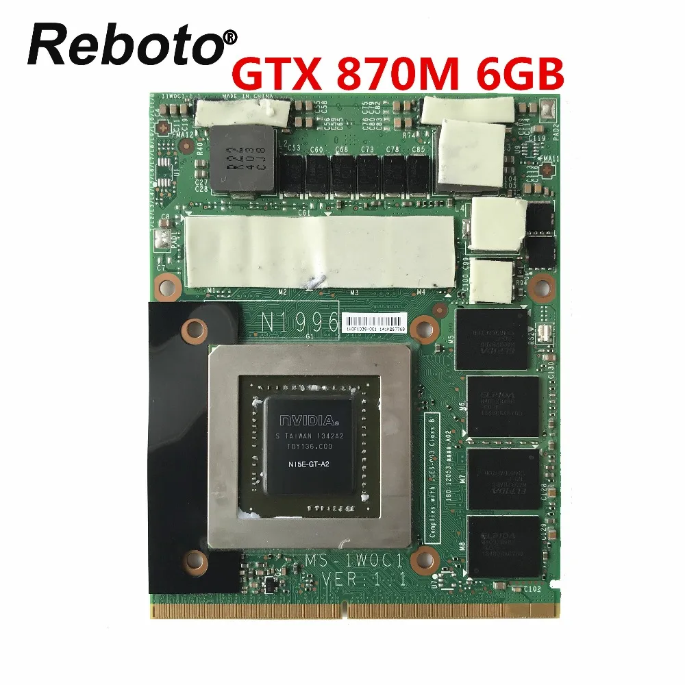 

Original For MSI GT70 GT60 GX660R GT660 GX680 GX780 Video VGA CARD MS-1W0C1 VER:1.1 N15E-GT-A2 GTX 870M 6GB DDR5 100% Tested