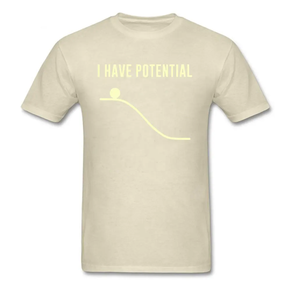 I Have Potential Energy 393 Graphic Men T-shirts O Neck Short Sleeve 100% Cotton Tops Shirts Casual Tops Shirts I Have Potential Energy 393 beige