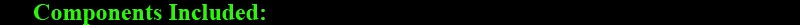 Components Included