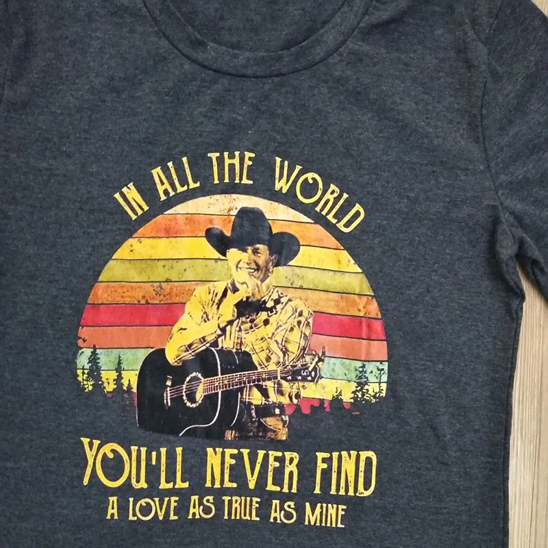 Во всем мире вы никогда не найдете такую любовь, как моя, женская футболка, винтажные кантри музыкальные Графические футболки, повседневные летние топы