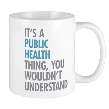 

Funny Public Health Thing 11oz Funny Gift Mug