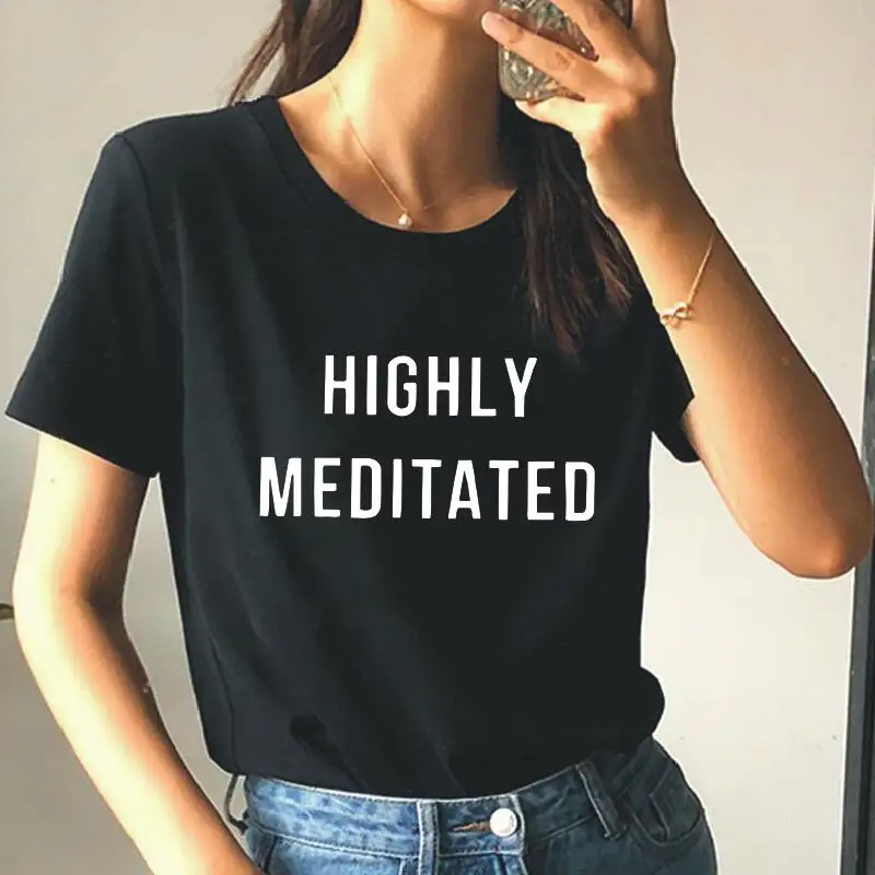 

Highly Meditated Letter Print Women Tshirt Short Sleeve Casual Funny Shirt Tee Shirt Femme Hipster Harajuku T-shirt Women Tops
