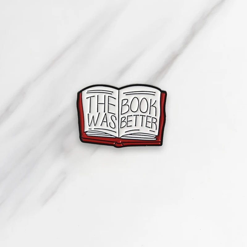 

THE BOOK WAS BETTER Enamel Brooches Red Book Button Pins for clothes Badge Reading Book Jewelry Gift for friends kids