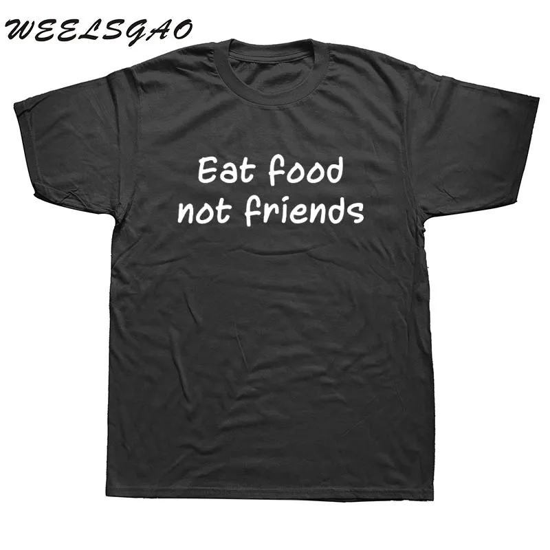 WEELSGAO Eat Fate Not Friends футболка смешная Вегетарианская футболка харуюку футболка с надписью черно-белый хипстер