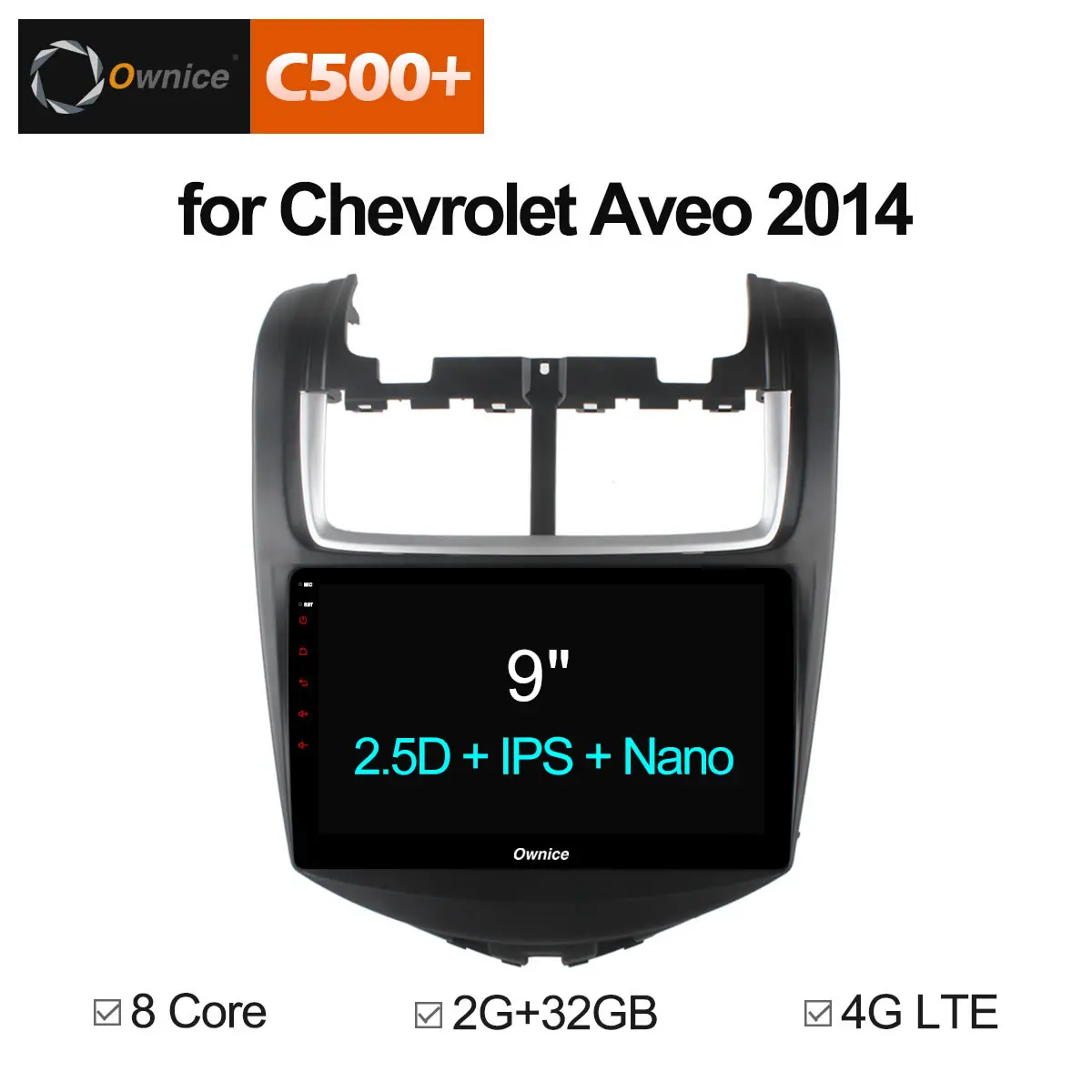 

Ownice C500+ G10 Octa Eight Core Android 8.1 car radio player GPS Navi For CHEVROLET AVEO 2014 2GB+32GB Support 4G LTE CarPlay