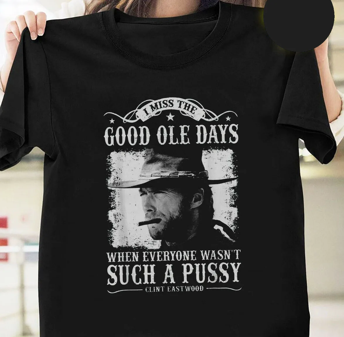 Clint Eastwood I Miss The Good Ole Days футболка с такой киской черные размеры стандартные модные