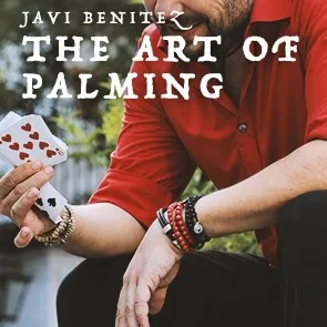 

The Art of Palming by Javi Benitez,Magic Tricks