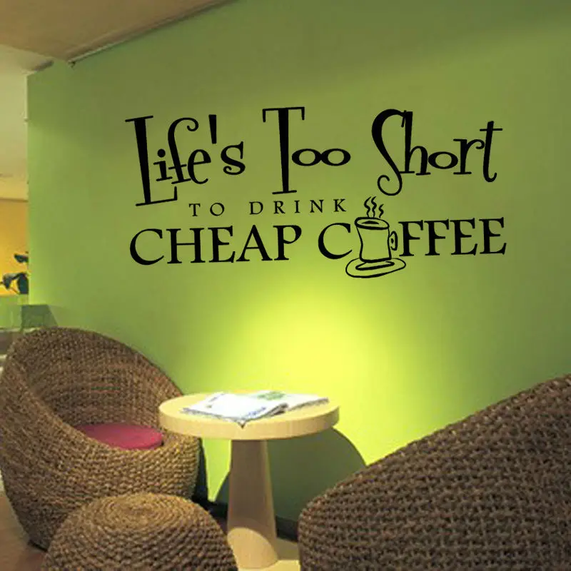 Dctop Life S Too Short To Drink A Cup Of Hot Coffee Wall Sticker