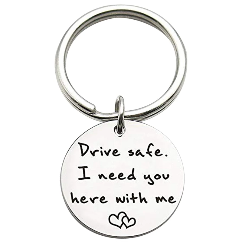 

Stainless Steel Drive Safe I Need You Here With Me Engraved Charm Keychains Key Ring For Couples Boyfriends Key Chain Gifts