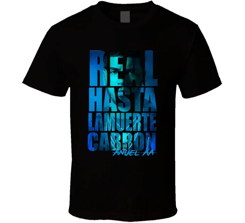 

Anuel Aa Real Hasta La Muerte Cabron 2 0 T Shirt 100% cotton funny print men t shirt women O-neck Casual tops tees