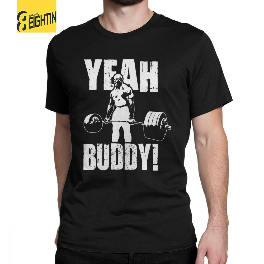Man T Shirt Yeah Buddy Ronnie Coleman Body Building Casual Short Sleeve Tee Shirt Round Neck clothing 100% Cotton Print T-Shirt
Man T Shirt Yeah Buddy Ronnie Coleman Body Building Casual Short Sleeve Tee Shirt Round Neck clothing 100% Cotton Print T-Shirt