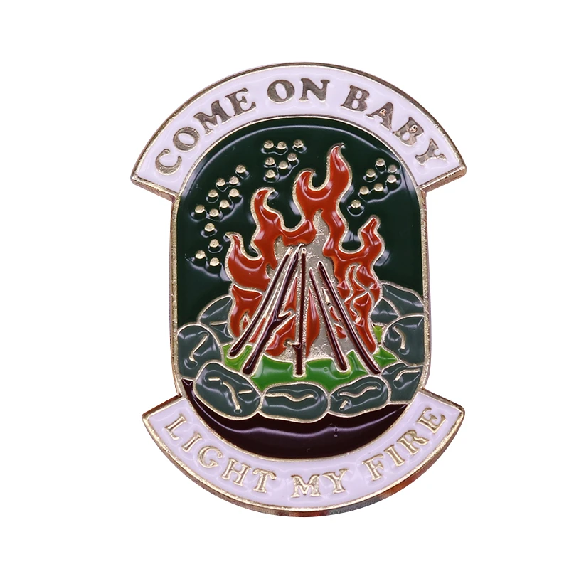 Come On Baby Light My Fire Brooch Classic Lyrics Quotes Campfire Pin Warm Friends Lovers Gift Brooches Aliexpress