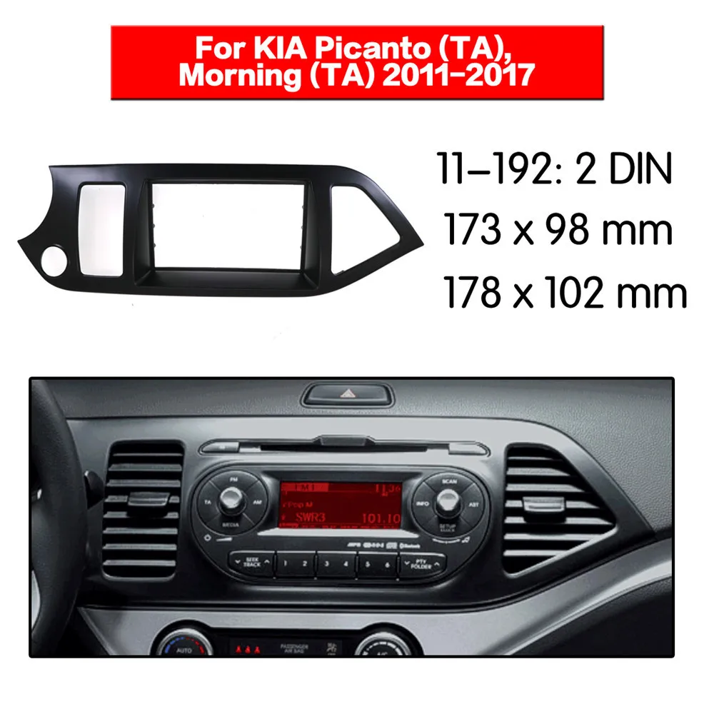 

2 DIN Car Radio stereo Fitting installation adapter fascia For KIA Picanto (TA), Morning (TA) 2011-2017 frame Audio Fascias