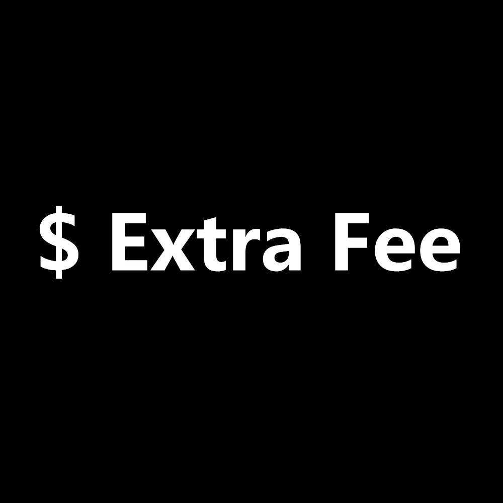 

Extra Fee & Shipping Cost
