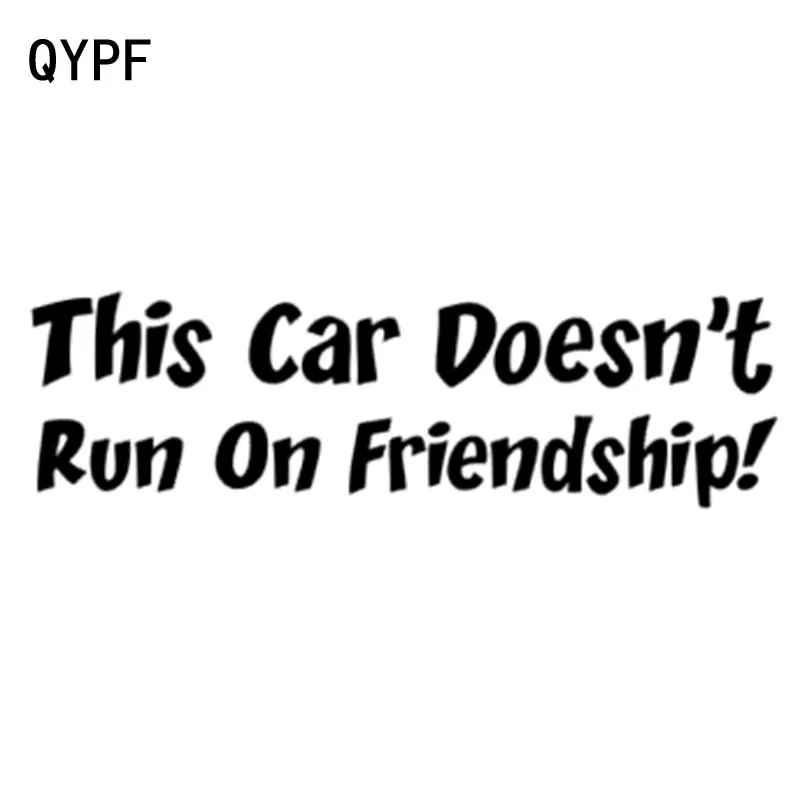

QYPF 15cm*4.4cm This Car Doesnt Run On Friendship! Fun Vinyl Car Window Sticker Decal Black Silver C15-1808