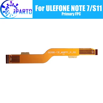 

ULEFONE NOTE 7 Main Board FPC 100% Original Main Ribbon flex cable FPC Accessories part replacement for S11 Mobile Phone