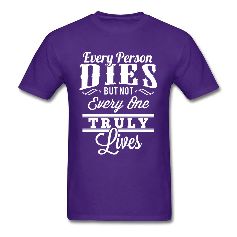 Every Person Dies But Not Everyone Truly Lives_purple
